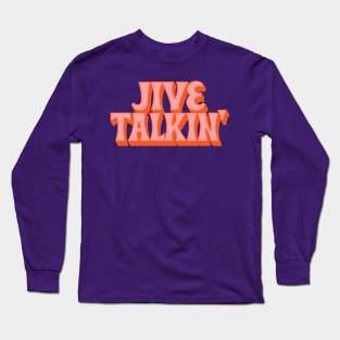 Jive Talkin' ///// Retro Typography Design Long Sleeve T-Shirt